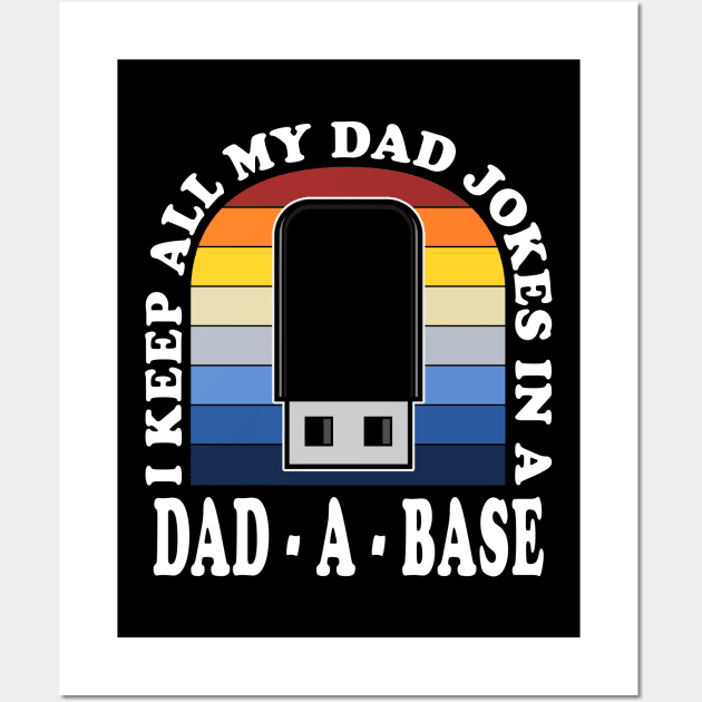 I Keep All My Dad Jokes in a Dad-a-base Vintage Daddy Husband Wall Art by JaussZ